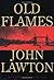Old Flames (Inspector Troy, #2) by John Lawton