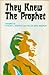 They knew the prophet by Hyrum L. Andrus