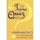 The Trivia Quiz Bible: Indispensable Facts for the Perplexed Puzzler & the Struggling Scholar (Paperback)