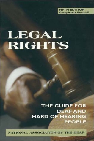 Legal Rights: The Guide for Deaf and Hard of Hearing People (Paperback)