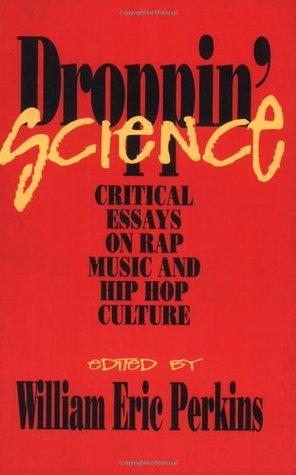 Droppin' Science: Critical Essays on Rap Music and Hip Hop Culture (Paperback)