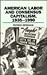American Labor and Consensus Capitalism, 1935-1990