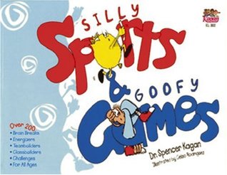 Silly Sports and Goofy Games by Spencer Kagan