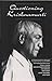 Questioning Krishnamurti by J. Krishnamurti Questioning Krishnamurti by J. Krishnamurti
