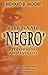 The Name "Negro" Its Origin...