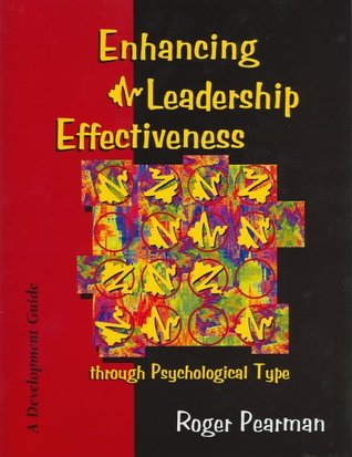 Enhancing Leadership Effectiveness Through Psychological Type: A Development Guide for Using Psychological Type With Executives, Managers, Supervisors, and Team Leaders (Paperback)