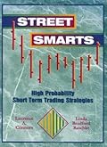 Street Smarts: High Probability Short-Term Trading Strategies