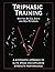 Triphasic Training: A systematic approach to elite speed and explosive strength performance