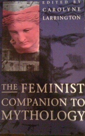 The Feminist Companion to Mythology (Paperback)