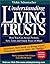 Understanding Living Trusts: How You Can Avoid Probate, Save Taxes and Enjoy Peace of Mind