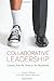 Collaborative Leadership: Lessons from the Street to the Boardroom