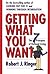 Getting What You Want: The ...