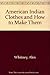 American Indian Clothes and How to Make Them by Alex Whitney