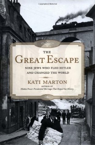 The Great Escape: Nine Jews Who Fled Hitler and Changed the World (Hardcover)