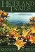 Highland Trails: A Guide to Scenic Trails: Northeast Tennessee, Western North Carolina, Southwest Virginia