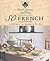 So French: A Lifetime in the Provincial Kitchen