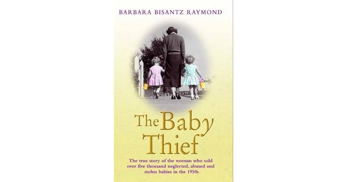 The Baby Thief by Barbara Bisantz Raymond