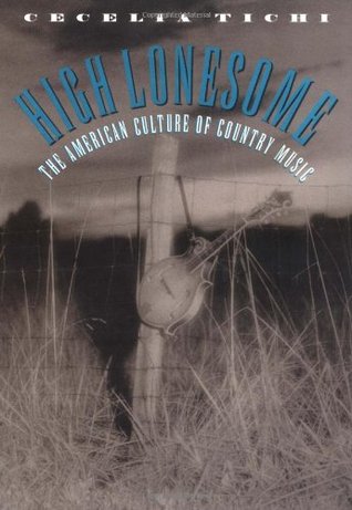 High Lonesome: The American Culture of Country Music (Paperback)
