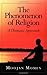 The Phenomenon of Religion by Moojan Momen