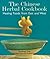 The Chinese Herbal Cookbook...