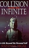 Collision With the Infinite: A Life Beyond the Personal Self