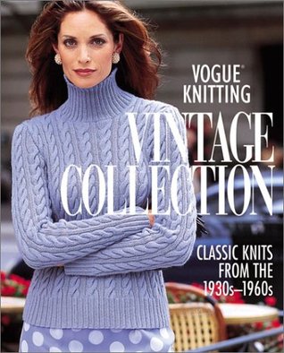 Vogue® Knitting Vintage Collection: Classic Knits from the 1930s-1960s (Hardcover)