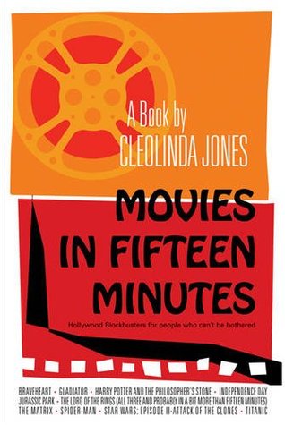 Movies In Fifteen Minutes: The Ten Biggest Movies Ever For People Who Can't Be Bothered (Hardcover)
