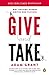 Give and Take: Why Helping ...