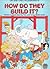 How Do They Build It? (A Child Guidance Book)