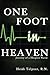 One Foot In Heaven, Journey of a Hospice Nurse