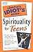 Complete Idiot's Guide to Spirituality for Teens