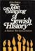 The shaping of Jewish history;