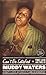Can't Be Satisfied: The Life and Times of Muddy Waters