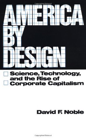 America by Design: Science, Technology, and the Rise of Corporate Capitalism (Paperback)