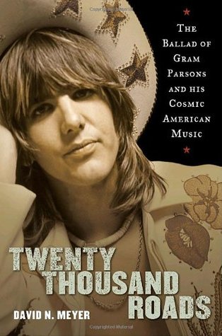 Twenty Thousand Roads: The Ballad of Gram Parsons and His Cosmic American Music (Hardcover)