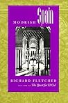 Moorish Spain by Richard Fletcher