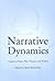 Narrative Dynamics: Essays on Time, Plot, Closure, and Frame