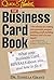 The Business Card Book: What Your Business Card Reveals About You-- And How to Fix It