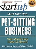 Start Your Own Pet Sitting Business: Your Step-By-Step Guide to Success