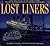 Lost Liners: From the Titanic to the Andrea Doria The Ocean Floor Reveals Its Greatest Ships
