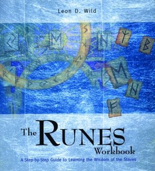 The Runes Workbook: A Step-By-Step Guide to Learning the Wisdom of the Staves (Paperback)