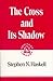 The Cross and its Shadow by Stephen Nelson Haskell