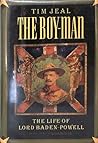 The Boy-Man: The Life of Lord Baden-Powell