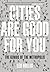 Cities Are Good for You by Leo Hollis