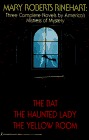Three Complete Novels by America's Mistress of Mystery: The Bat, The Haunted Lady, The Yellow Room