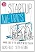 Startup Metrics: Making Sense of the Numbers in Your Startup
