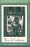 There Is Confusion by Jessie Redmon Fauset