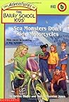 Sea Monsters Don't Ride Motorcycles (The Adventures of the Bailey School Kids, #40)
