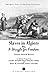 Slaves in Algiers: A Strugg...
