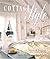 Cottage Style: Ideas and Pr...
